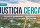 “Justicia Cerca”: una jornada para fortalecer el acceso a la Justicia en todo el territorio provincial